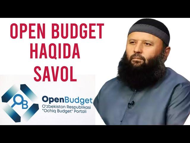 OPEN BUDGET HAQIDA-(Shayx Sodiq Samarqandiy)