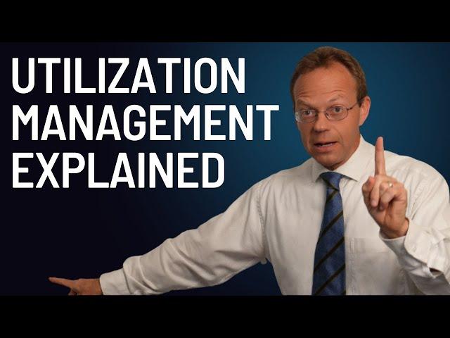 Utilization Management Explained