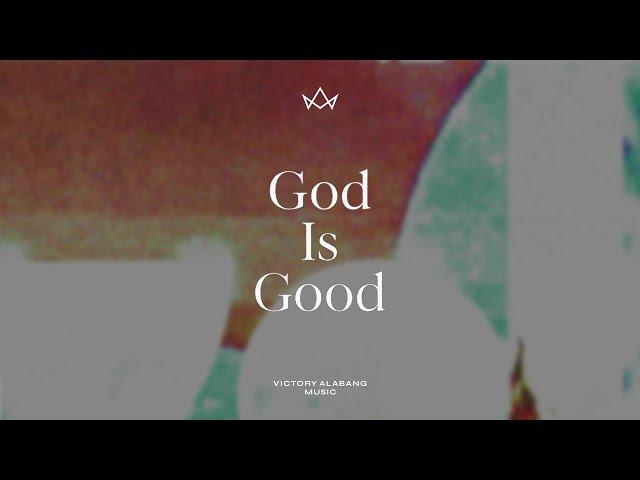 God Is Good (Official Lyric Video) — Victory Alabang Music