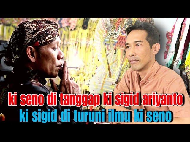 Ki Seno Di tanggap Ki Sigid Arianto, Ki Sigid Oleh Wejangan Ki Seno Full Ilmu Anyar