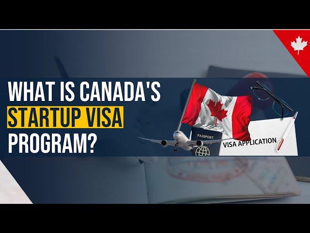 What is Canada's Startup Visa Program?