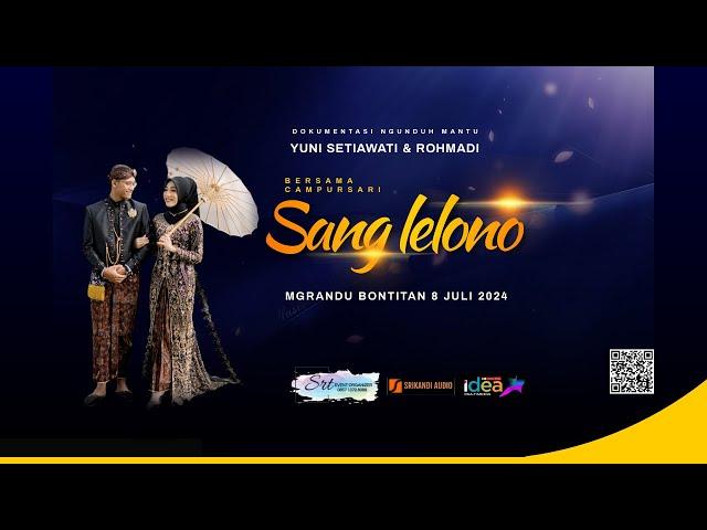 .:: LIVE CS. SANG LELONO || TASYAKURAN NGUNDUH MANTU ROHMADI &  YUNI || NGRANDU BONTITAN 8 JULI 2024