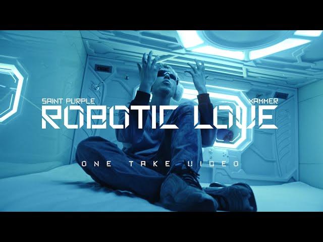 Saint Purple & Xammer - ROBOTIC LOVE (One-Take-Video)