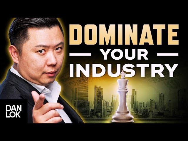 Dominate Your Industry, Don't Compete in It! - Dan Lok