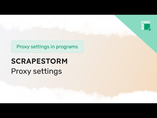 How to use proxies in ScrapeStorm