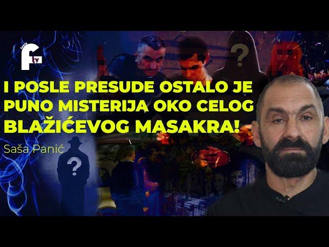 Saša Panić - I POSLE PRESUDE OSTALO JE PUNO MISTERIJA OKO CELOG BLAŽIĆEVOG ZLOČINA!