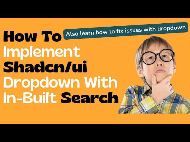 How To Implement Shadcn/ui Dropdown With In-Built Search And Fix Issues Related To It