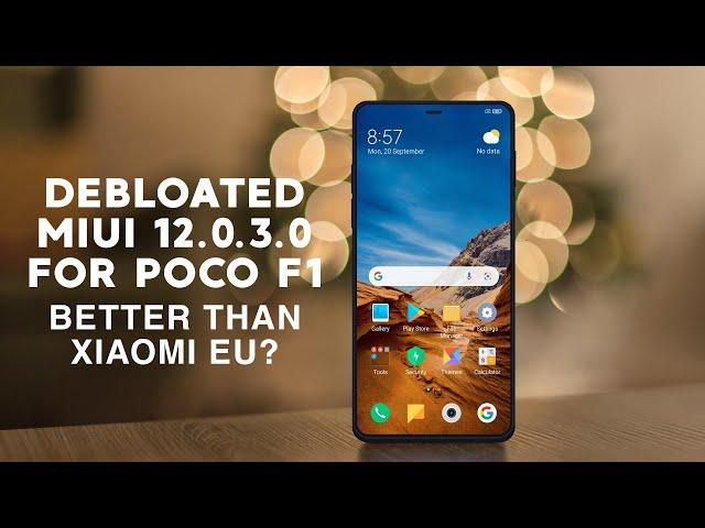 [Global Stable] Debloated MIUI 12.0.3.0 for POCO F1 | Stock Kernel | Better Than Xiaomi EU?