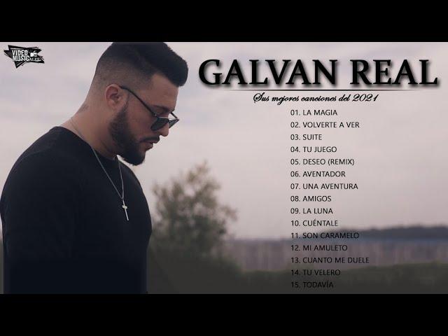 Mix Galvan Real  Lo Mas Nuevo  Sus Mejores Éxitos  Enganchados Reggaeton Mix 2021 Lo Mas Nuevo