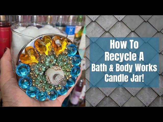 How To Recycle A Bath & Body Works Candle Jar!