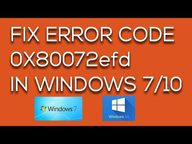 Fix error code 0x80072efd in Windows 7 /8/10