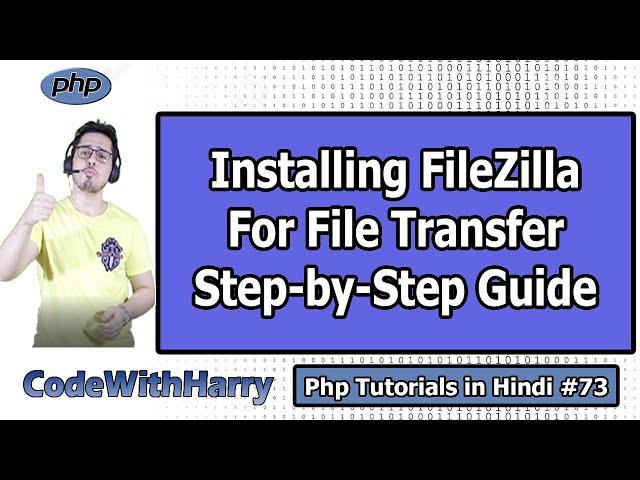 Installing Filezilla FTP Client for Transferring Files to the server | PHP Tutorial #73