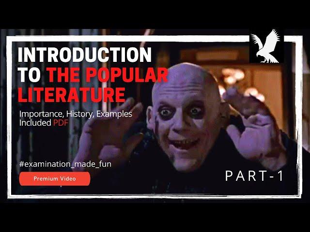 Popular Literature - Introduction - Part 1 - Importance, History, Examples, PDF