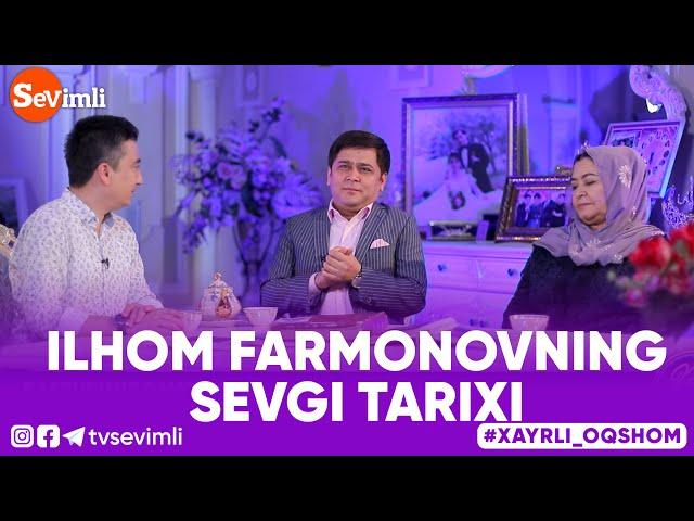 Xayrli Oqshom - ILHOM FARMONOVNING SEVGI TARIXI