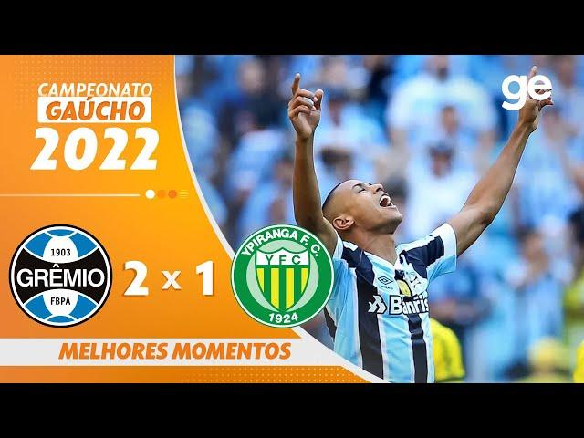 GRÊMIO 2 X 1 YPIRANGA | MELHORES MOMENTOS | FINAL GAÚCHO 2022 | ge.globo