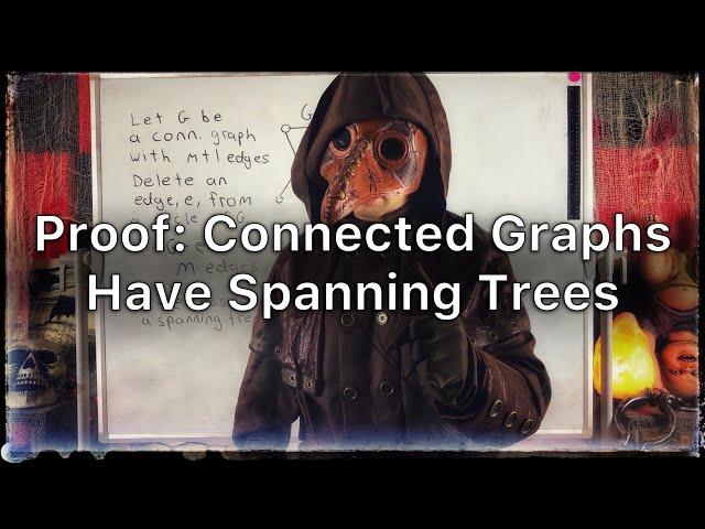 Proof: Every Connected Graph has a Spanning Tree | Graph Theory