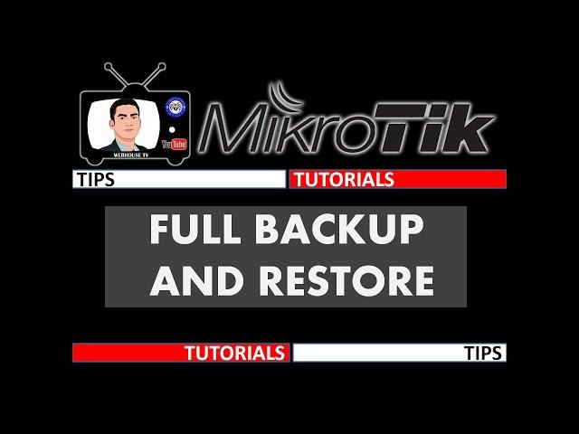 MIKROTIK FULL BACKUP AND RESTORE