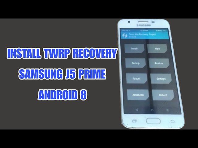 Install twrp recovery samsung j5 prime android 8 #twrprecovery