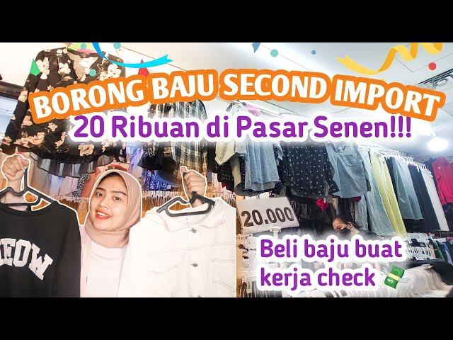 THRIFT BAJU SECOND IMPORT 20 RIBUAN DI PASAR SENEN!!! - BAJU IMPORT TERMURAH