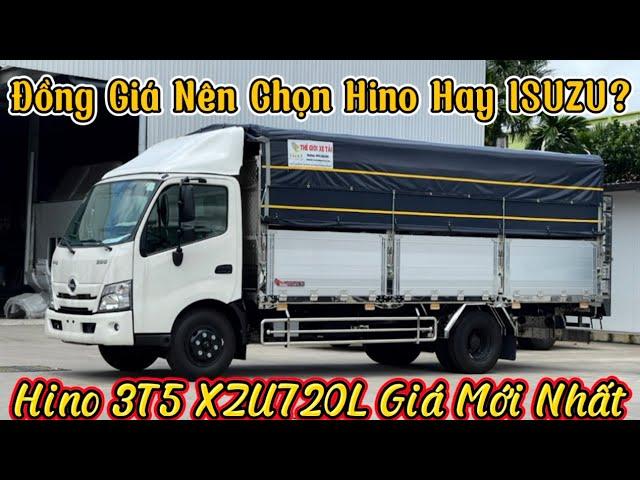 HINO 3T5 | ĐỒNG GIÁ NÊN CHỌN ISUZU HAY HINO? Báo Giá Hino XZU720L Mới Nhất