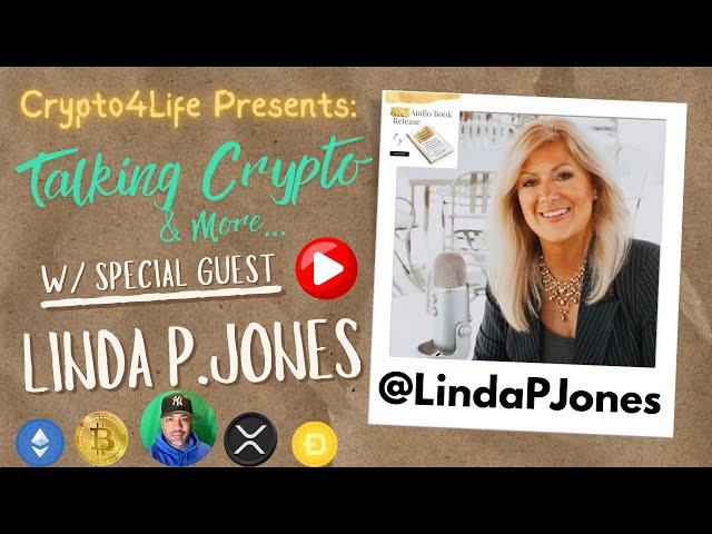 Crypto4Life Presents: Talking Crypto w/ Linda P. Jones - Ripple, XRP, Crypto, ETHGate, etc.