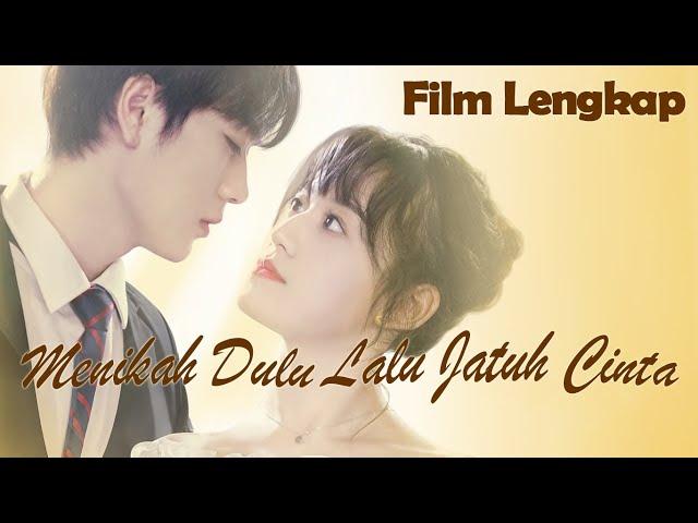 【INDO SUB】Film Lengkap丨Menikah Dulu Lalu Jatuh Cinta丨Married First Then Fall In Love