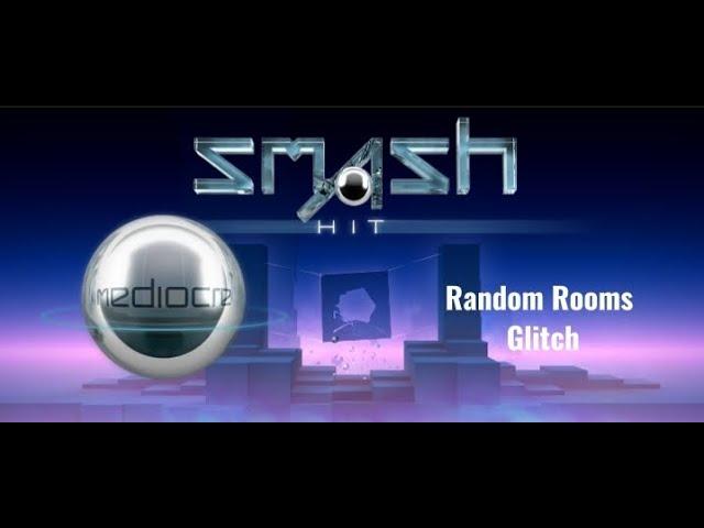 Smash Hit Random Rooms Glitch