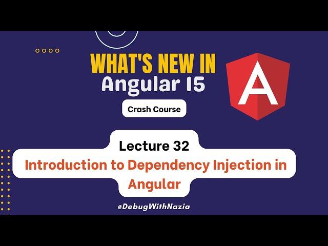 Introduction to Dependency Injection in Angular | Mastering in Angular 15 (Advanced) | Lecture 32