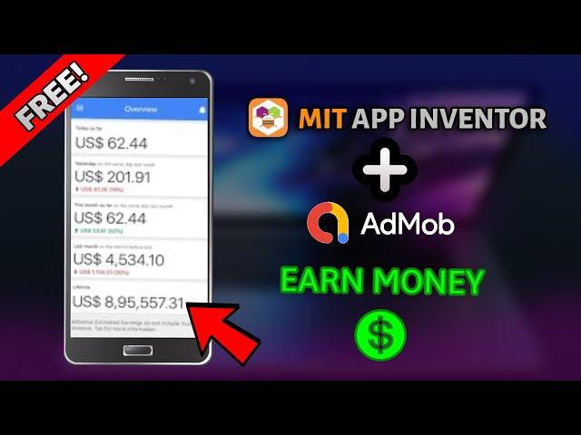 Show Ads in your MIT App Inventor Apps For Free! || Google AdMob || Earn Money - MIT App Inventor