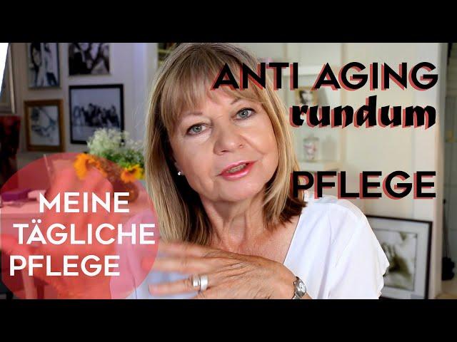 Anti Aging rundum Pflege ►►► meine tägliche Pflege