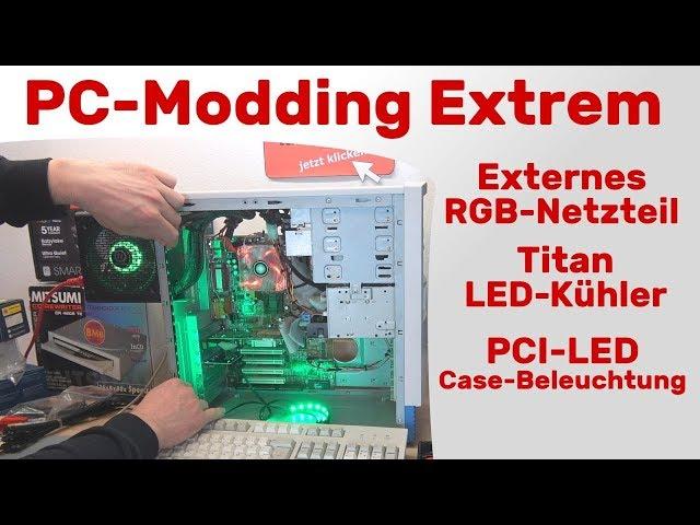 PC-Modding Extrem  externes RGB-Netzteil - Titan LED Kühler - PCI-LED Case-Beleuchtung