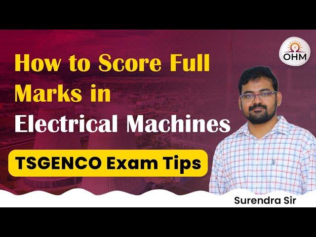 How to Score Full Marks in Electrical Machines - TSGENCO Exam Tips | OHM Institute | TSGENCO AE