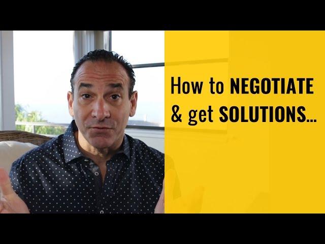 How to Negotiate & Get Solutions