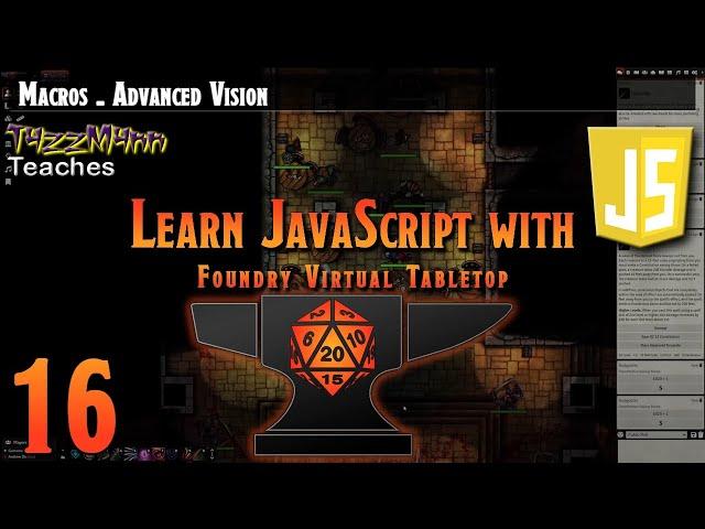 Learn JavaScript With Foundry VTT V0.10.X - E16: Macros - Advanced Vision