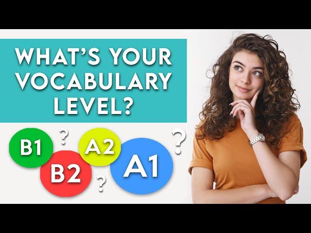 Check your English VOCABULARY LEVEL in 10 minutes!