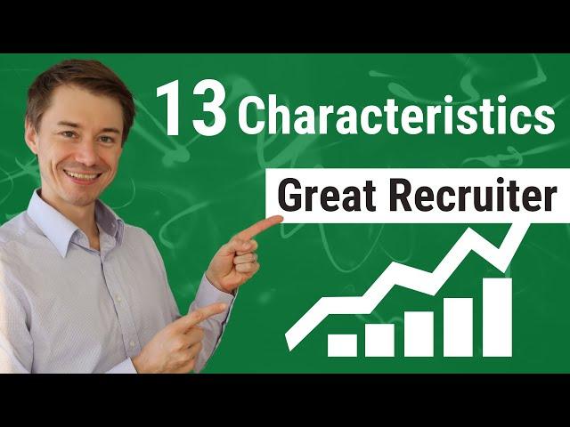 The 13 Characteristics Of A Great IT Technical Recruiter