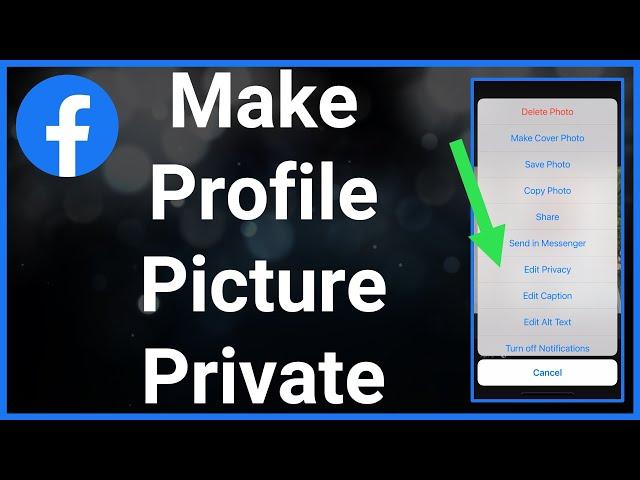 How To Set Your Profile Picture To Private On Facebook