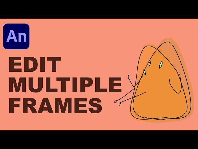 Adobe Animate: Edit Multiple Frames