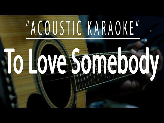 To love somebody - Bee Gees (Acoustic karaoke)