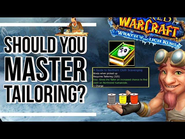 Should you Master Tailoring in WOTLK Classic?