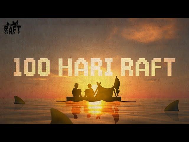 100 HARI RAFT DUO Ft.@Blueriq78  || RAFT INDONESIA