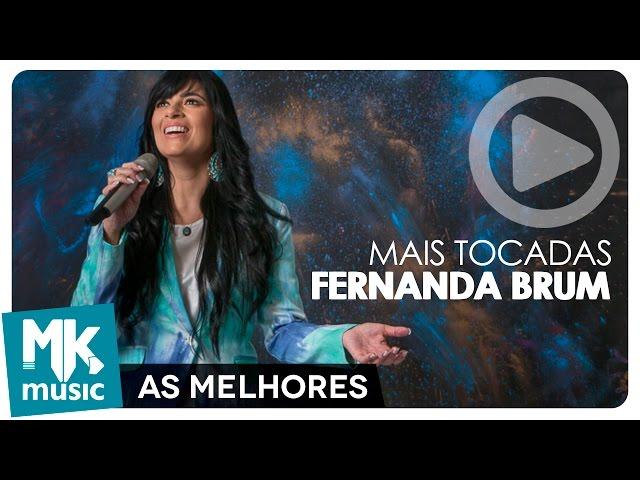 AS MELHORES MÚSICAS E MAIS TOCADAS DE FERNANDA BRUM - MAIS DE 2 HORAS DE MÚSICA (Monoblock)