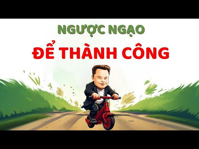 Ngược Ngạo Để Thành Công - Tri Kỷ Cảm Xúc Web5ngay