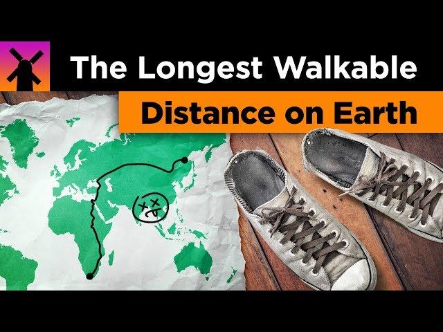 What's the Longest Walk-able Distance on Earth?