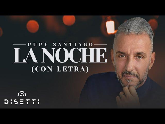 La Noche - Pupy Santiago | Salsa con Letra Romántica