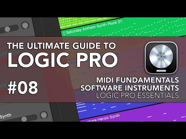 Logic Pro #08 - MIDI Fundamentals & Software Instruments