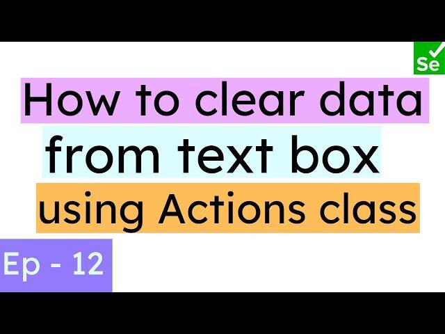 How to clear data from an Text Box in Selenium | Clear all data from a box | Clear text formula | SN