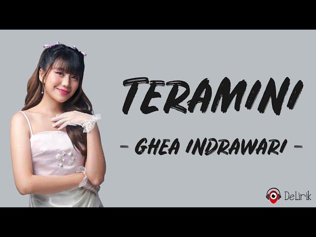 Teramini - Ghea Indrawari (Lirik Lagu) ~ Rela relakanlah yang bukan untukmu bukanlah untukmu