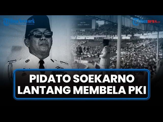 [PIDATO ASLI] SOEKARNO LANTANG TOLAK Bubarkan PKI: Kenapa Kita Berubah Haluan setelah G30S/PKI?