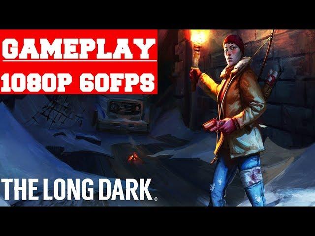 The Long Dark Redux Gameplay (PC)